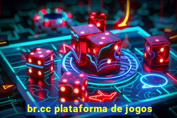 br.cc plataforma de jogos